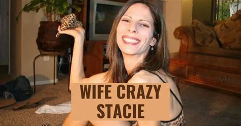 crazy stacie wife|wife crazy stacie : Everything you need to know